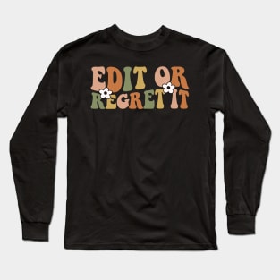 English Teacher Shirt English Teacher Gift Grammar Shirt edit or regret it Long Sleeve T-Shirt